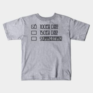 100 Days, 150 Days, Summertime!  checklist. Kids T-Shirt